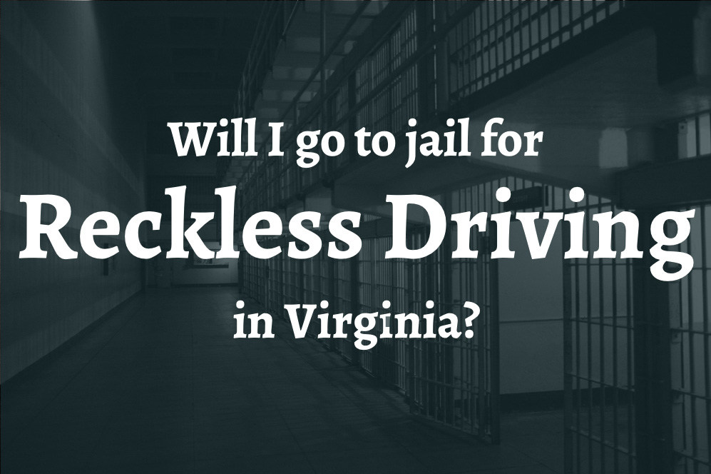 chances-of-going-to-jail-for-reckless-driving-in-virginia