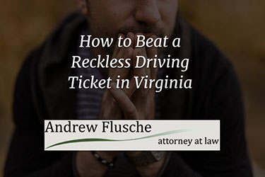 2021 How To Get Out of a Reckless Driving Ticket in Virginia 4
